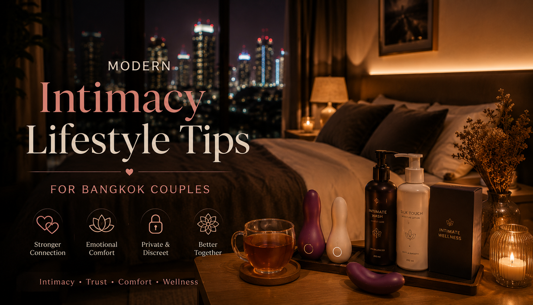 Modern Intimacy Lifestyle Tips For Bangkok Couples
